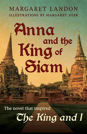 Anna and the King of Siam by Margaret Landon