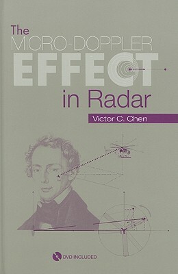 The Micro-Doppler Effect in Radar [With DVD] by Victor C. Chen