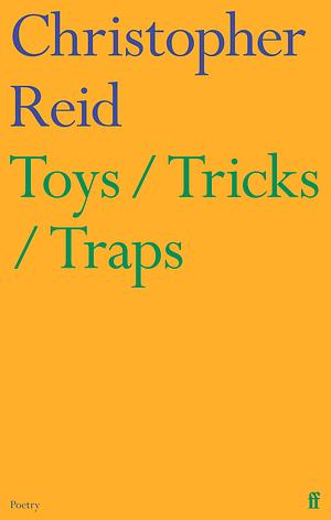 Toys / Tricks / Traps by Christopher Reid