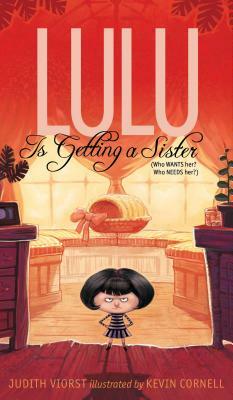 Lulu Is Getting a Sister: (who Wants Her? Who Needs Her?) by Judith Viorst