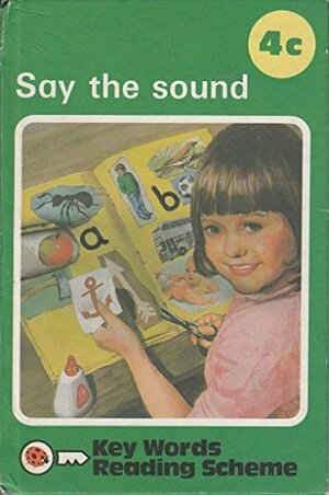 Say the Sound - 4 C - by W. Murray, J.H.Wingfield, Nicholas Murray