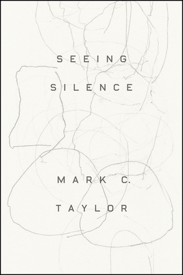 Seeing Silence by Mark C. Taylor