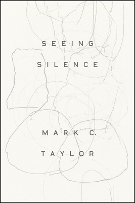 Seeing Silence by Mark C. Taylor