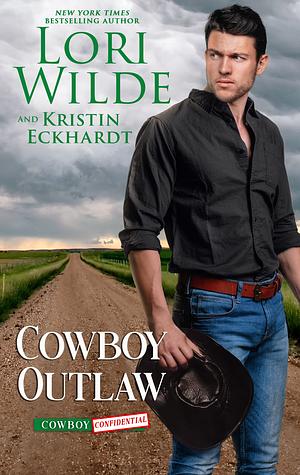 Cowboy Outlaw by Lori Wilde, Kristin Eckhardt