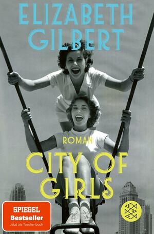 City of Girls: Roman by Elizabeth Gilbert, Anca Bărbulescu