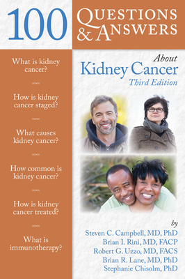 100 Questions & Answers about Kidney Cancer by Robert G. Uzzo, Steven C. Campbell, Brian I. Rini