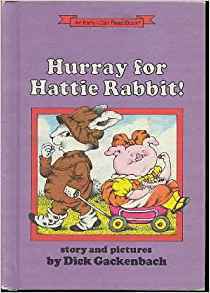 Hurray for Hattie Rabbit! by Dick Gackenbach