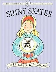 The Shiny Skates by Elizabeth Koda-Callan