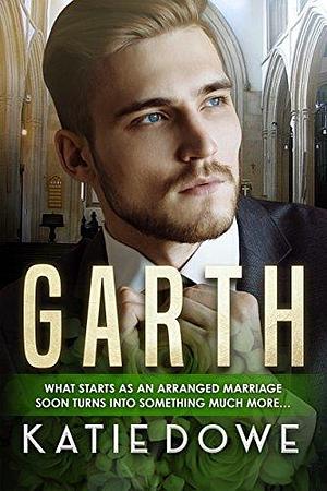 Garth by Katie Dowe, Katie Dowe