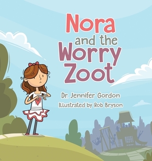 Nora and the Worry Zoot by Jennifer Gordon