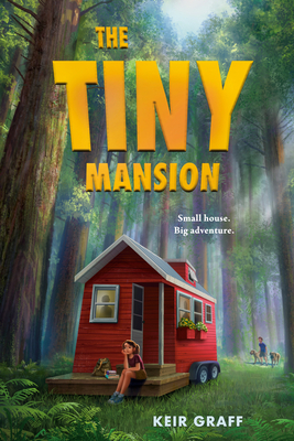 The Tiny Mansion by Keir Graff