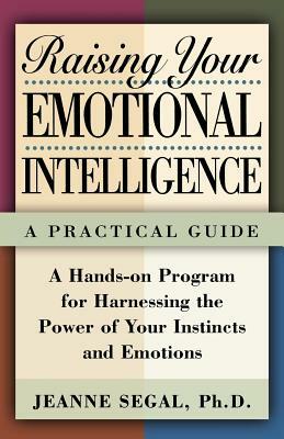 Raising Your Emotional Intelligence: A Practical Guide by Jeanne Segal