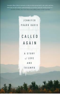 Called Again: A Story of Love and Triumph by Jennifer Pharr Davis