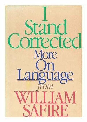 I Stand Corrected by William Safire