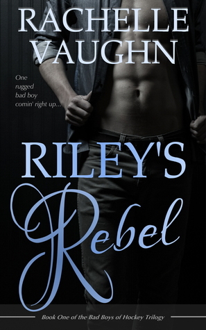 Riley's Rebel by Rachelle Vaughn