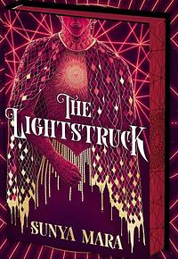 The Lightstruck by Sunya Mara