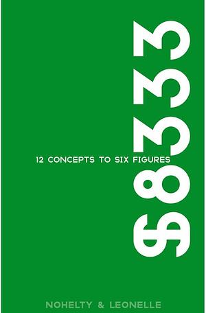 $8333: 12 Concepts to Six Figures by Monica Leonelle, Russell Nohelty