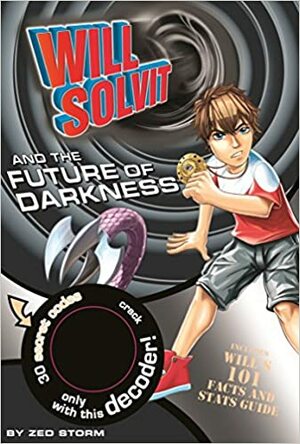 Will Solvit and the Future of Darkness by Zed Storm