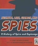 Secrets, Lies, Gizmos and Spies: A History of Spies and Espionage by Janet Wyman Coleman, International Spy Museum