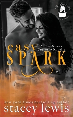 Easy Spark: A Boudreaux Universe Novel by Stacey Lewis, Lady Boss Press