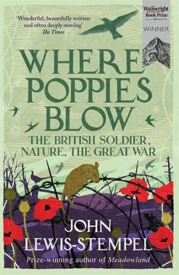 Where Poppies Blow by John Lewis-Stempel