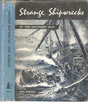 Strange Shipwrecks of the Southern Seas by Burman, Jose