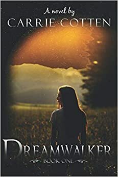 Dreamwalker by Carrie Cotten