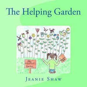The Helping Garden by Jeanie Shaw