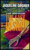 The Last Resort by Jaqueline Girdner