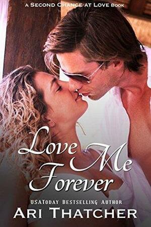 Love Me Forever by Ari Thatcher