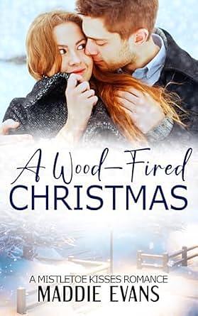 A Wood-Fired Christmas by Maddie Evans, Maddie Evans