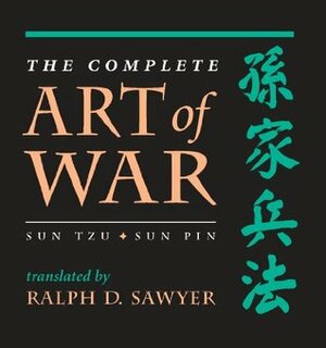 The Complete Art Of War: Sun Tzu/sun Pin by Pin Sun, Ralph D. Sawyer, Sun Tzu