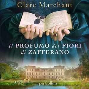 Il profumo dei fiori di zafferano by Clare Marchant