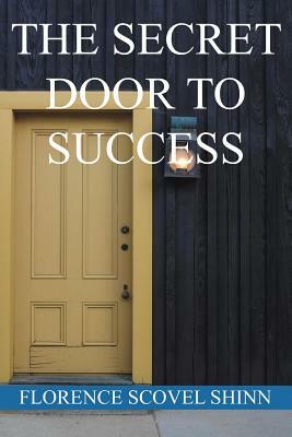 The Secret Door to Success by Florence Scovel Shinn