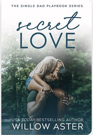 Secret Love by Willow Aster