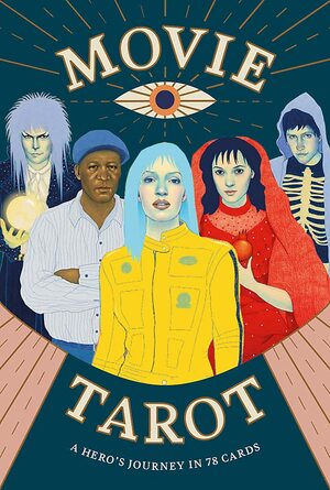 Movie Tarot: A Hero's Journey in 78 Cards by Diana McMahon Collis