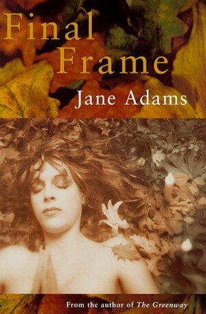 Final Frame by Jane A. Adams