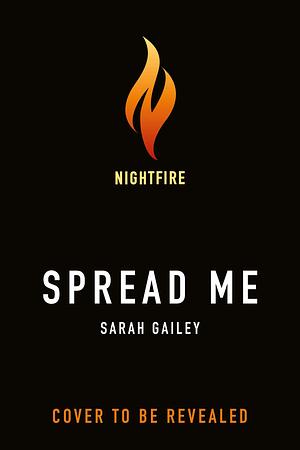 Spread Me by Sarah Gailey