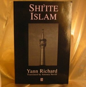 Shi'ite Islam by Yann Richard