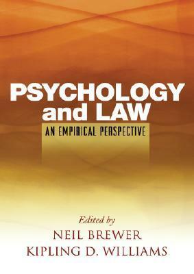 Psychology and Law: An Empirical Perspective by Kipling D. Williams, Neil Brewer