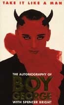 Take It Like a Man: The Autobiography of Boy George by Boy George