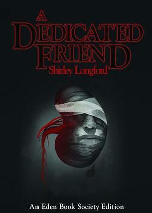 A Dedicated Friend by Shirley Longford