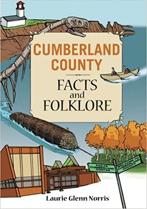 Cumberland County: Facts and Folklore by Laurie Glenn Norris