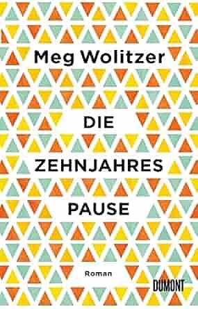 Die Zehnjahrespause by Meg Wolitzer