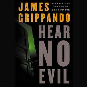 Hear No Evil by James Grippando