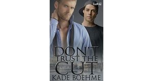 Don't Trust the Cut by Kade Boehme