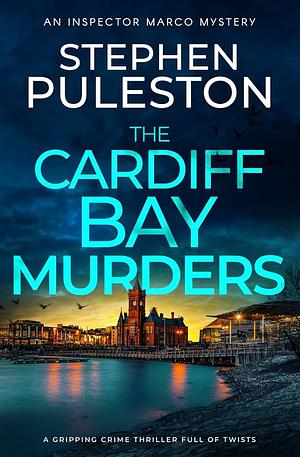 The Cardiff Bay Murders by Stephen Puleston