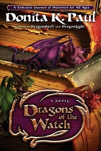 Dragons of the Watch by Donita K. Paul