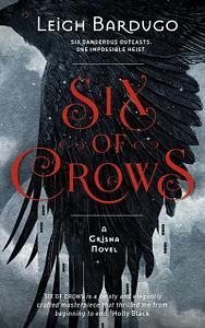 Six of Crows by Leigh Bardugo