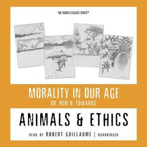 Animals & Ethics by Rem B. Edwards